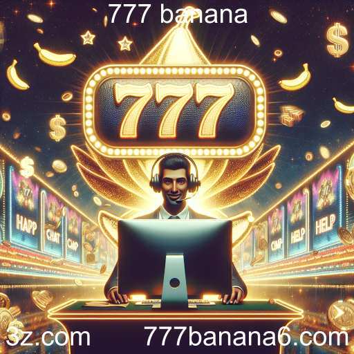 A Importância do Suporte ao Cliente no 777 Banana